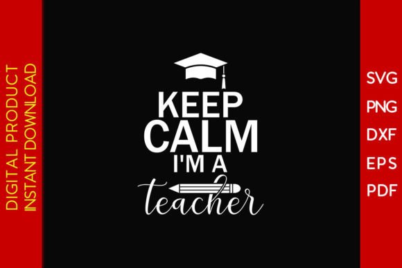 Download Keep Calm I'm a Teacher SVG Shirt Design - Teacher svg shirt Collection